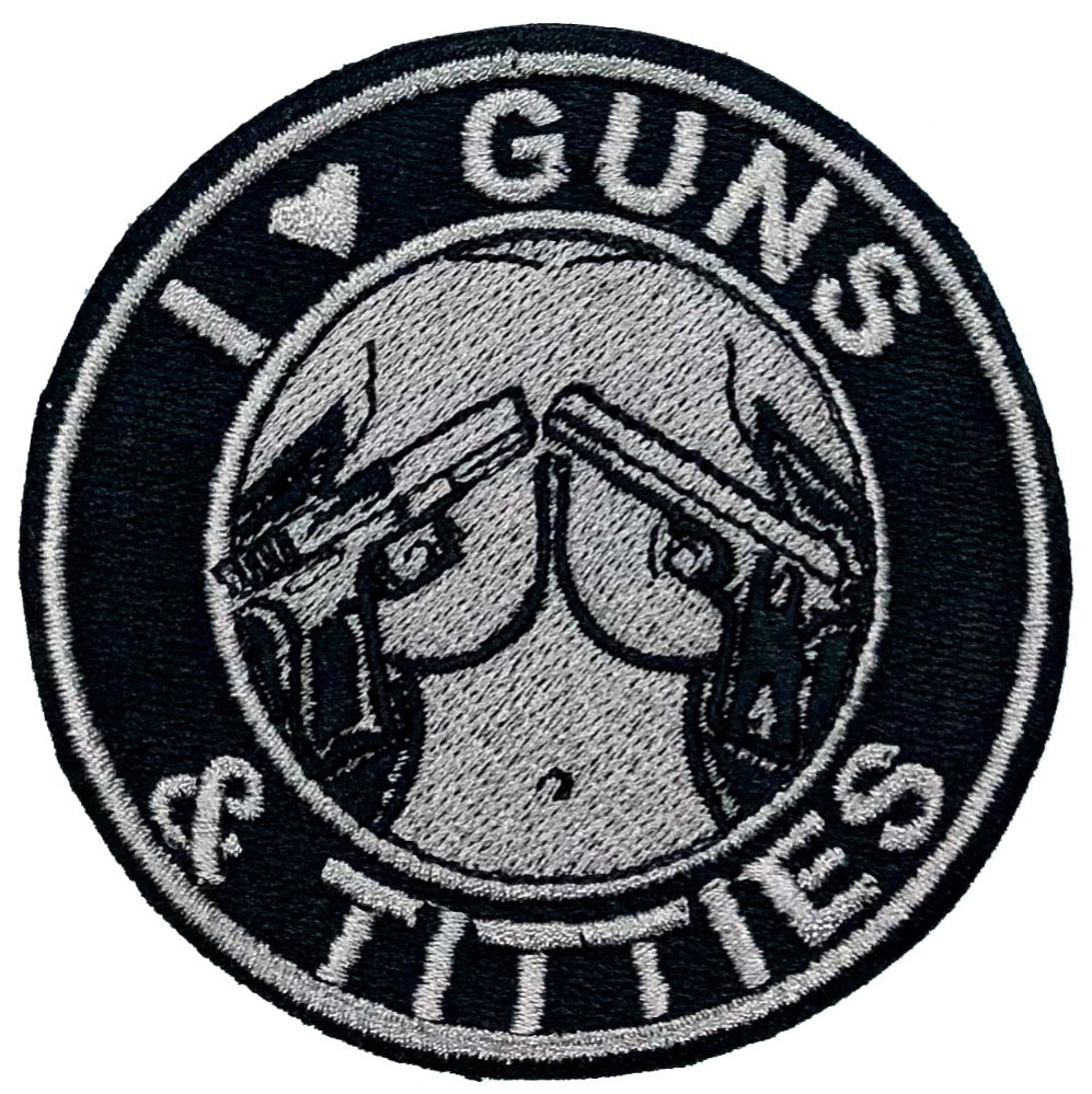 I LOVE GUNS & TITTIES